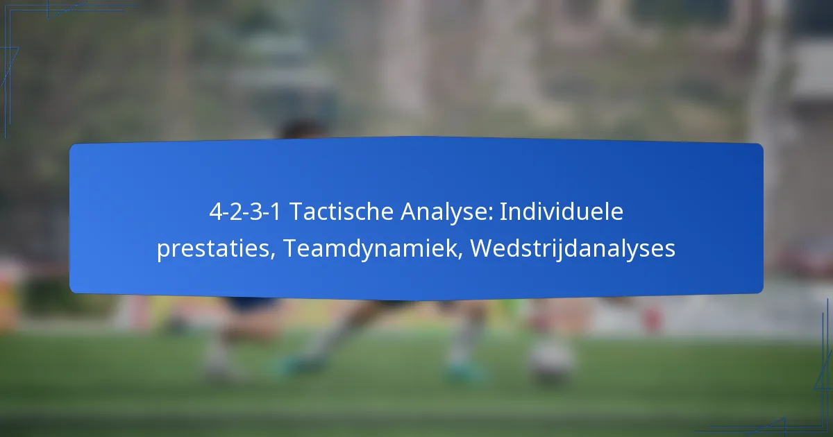 4-2-3-1 Tactische Analyse: Individuele prestaties, Teamdynamiek, Wedstrijdanalyses