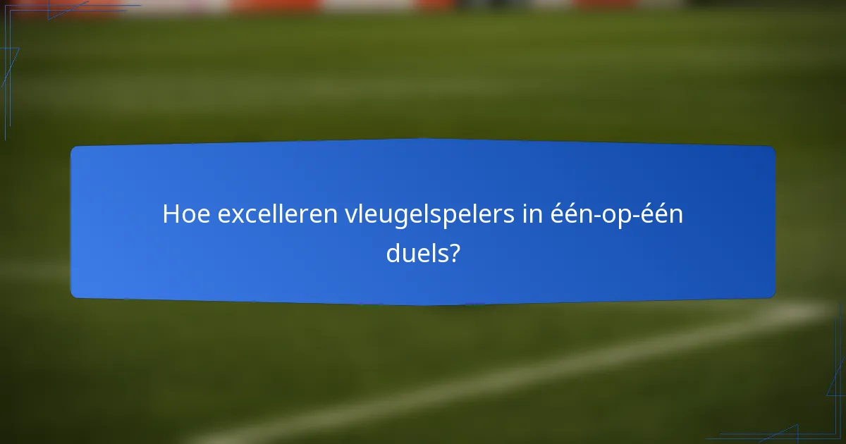 Hoe excelleren vleugelspelers in één-op-één duels?